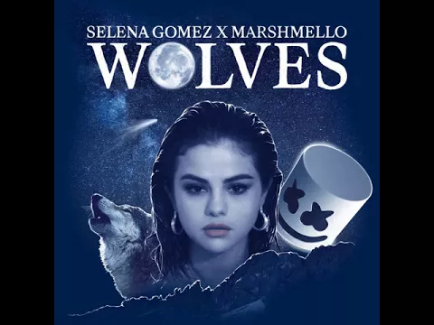 Download MP3 Selena Gomez, Marshmello - Wolves [MP3 Free Download]