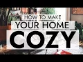 6 COZY HOME TIPS THAT WORK WITH ANY DECOR STYLE Easy ideas for making your home warm and inviting