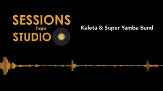 Sessions From Studio A Kaleta Super Yamba Band 