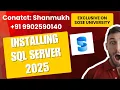 Installing Sql Server 2025 From Scratch on Windows Server Contact 91 9902590140