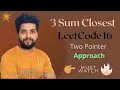 3 sum Closest Leetcode LeetCode 3Sum Closest Two Pointer Approach Leetcode Problem