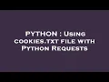 PYTHON Using cookies txt file with Python Requests