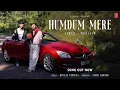 HUMDUM MERE (Official Video): Garvit-Priyansh | Kunaal Verma | New Hindi Song | T-Series