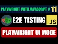 Playwright with Javascript tutorial Step-by-Step Guide to Playwright UI Mode
