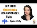 How I Turn Kindle Books into books Using Speechify