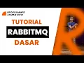 Tutorial RabbitMQ Dasar Bahasa Indonesia