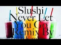 Download Lagu Slushi Never Let You Go (Feat. Sofia Reyes) Remix By Dj Kimber