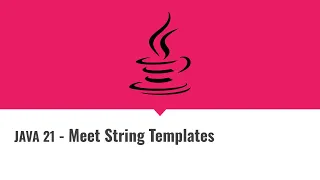 Java 21 - Meet String Templates