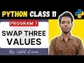 Swap three Values in Python Python for Class 11 Program 7 Vishal Kumar in Hindi