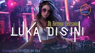 dj remix luka disini ungu 2009 cover by nada al dj fyp nostslgia tiktokviral