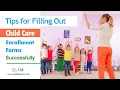 Tips for Filling Out Child Care Enrollment Forms Successfully
