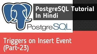 PostgreSQL Tutorial In Hindi Triggers On Insert Event Part-23