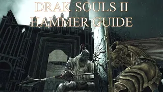 Dark Souls 2 SOTFS Hammer Guide 2021