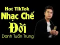 Download Lagu Liên Khúc Nhạc Chế Đời l Đời Công Nhân Bất Công Đêm Đêm Con Khóc l Kho Nhạc Chế l Danh Tuấn Trung