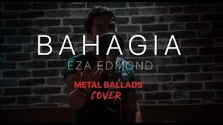 eza edmond bahagia metal ballads cover by jake hays