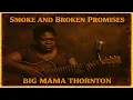Lagu Big Mama Thornton – Smoke and Broken Promises (1953) [Lost Club Tapes] | Rare Female Blues Legend