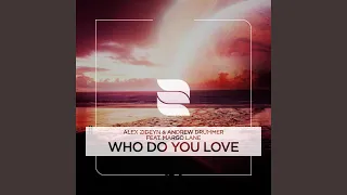 Download Who Do You Love MP3