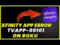 Xfinity ROKU App Error TVAPP-00101 How to Fix Xfinity App Error Code TVAPP-00101 FIXED