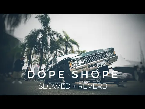 Download MP3 Dope Shope || (Slowed + Reverb) Dope Shope Yo Yo Honey Singh And Deep Money Song || Lofi version