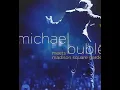 Lagu Michael Bublé - Meets Madison Square Garden: Full Concert
