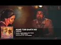 अगर तुम साथ हो पूरा ऑडियो गाना | तमाशा | रणबीर कपूर, दीपिका पादुकोण | टी-सीरिज