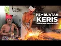 Download Lagu TERNYATA BEGINI PROSES PEMBUATAN KERIS YANG MELEGENDA!