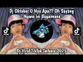 Download Lagu DJ OKTOBER O NYA APA ?? OH SAYANG NGANA INI BAGAIMANA VIRAL TIKTOK TERBARU 2025