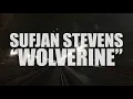 Sufjan Stevens "Wolverine" (AUDIO)