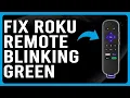 How To Fix Roku Remote Blinking Green Why Is My Roku Remote Blinking Green