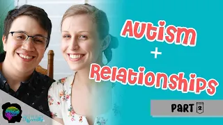 Autism and Relationships Part 2: Romantic Relationships | AUTISM IN GIRLS