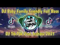 DJ Baby Family Friendly Full Bass | DJ Tik Tok Terbaru