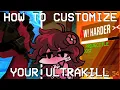 HOW TO CUSTOMIZE YOUR ULTRAKILL