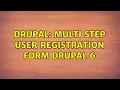 Drupal Multi step user registration form drupal 6