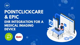 PointClickCare and Epic EHR Integration For a Medical Imaging Device
