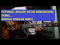 Lagu TUTORIAL GITAR MELODI KERONCONG DOBEL / RANGKEP | RAHASIA MELODI KERONCONG | LICK AND SECRET EP.2