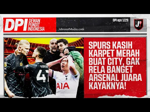 Download MP3 MANCHESTER CITY SEOLAH DIBERI KARPET MERAH SAMA SPURS, ARSENAL GAGAL JUARA LAGI? - DPI - EPS 1229