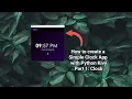 Kivy Tutorial How to Create a Clock with Python Kivy For Beginners Detailed Explanation
