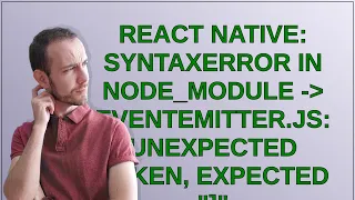 React Native SyntaxError in node - module