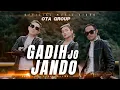 Download Lagu OTA GROUP - GADIH JO JANDO ( Official Music Video )