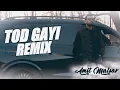 Lagu Acha Laga Mainu Kirdar Tera Song DJ Remix | Tod Gayi Remix | Garry Sandhu | Khan Saab | Amit Malsar