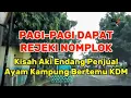 Lagu PAGI-PAGI DAPAT REJEKI NOMPLOK | KISAH AKI ENDANG PENJUAL AYAM KAMPUNG BERTEMU KDM