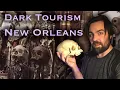 New Orleans Dark Tourism 2019 Oddventures