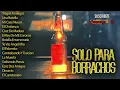 Download Lagu Solo Para Borrachos Vol. 1 - Ramon Ayala / Cornelio / Eliseo / Cachorros y muchos mas!
