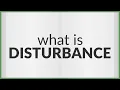 Disturbance meaning of Disturbance
