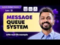 Lec-13 Message Queue System System Design