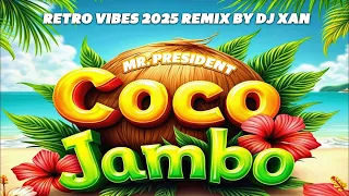 mr president coco jamboo retro vibes 2025 remix by dj xan 