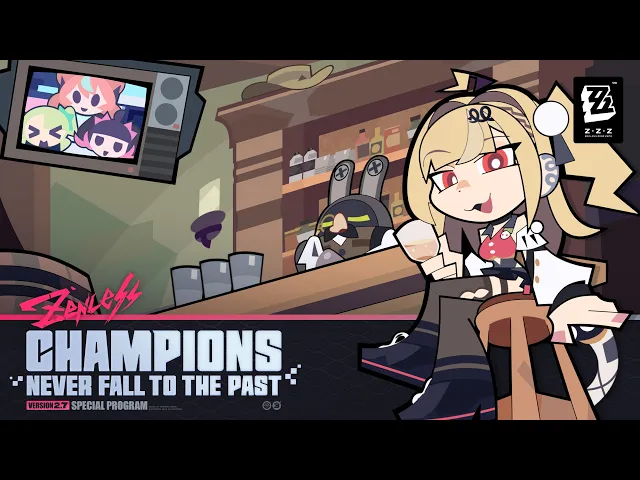 Zenless Zone Zero Version 2.7 "Champions Never Fall to the Past" Special Program