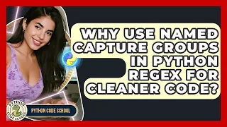 Why Use Named Capture Groups In Python Regex For Cleaner Code - Python Code School