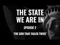 The State We Are In - Episode 2 The God That Failed Twice Frank Wright