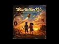 When We Were Kids - The Silent Partner feat IVEY H